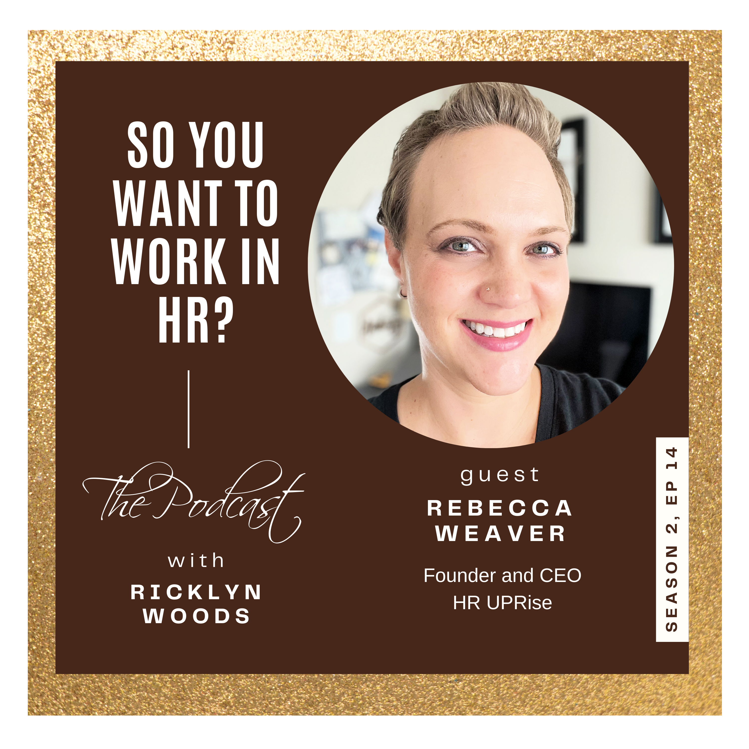 The So You Want to Work in HR Logo - a gold frame surrounding a brown box - featuring Rebecca Weaver.